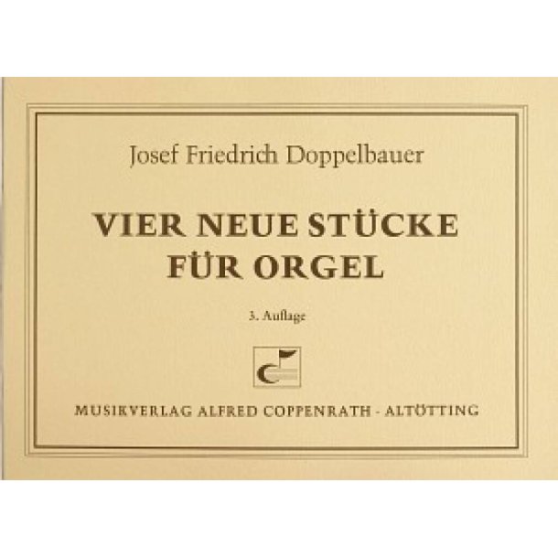 Doppelbauer, Vier neue St&uuml;cke f&uuml;r Orgel