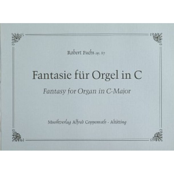 Fantasie f&uuml;r Orgel in C : C-Dur