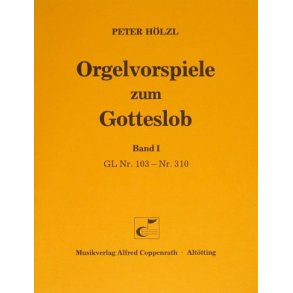 Orgelvorspiele zum Gotteslob I : GL 103-310