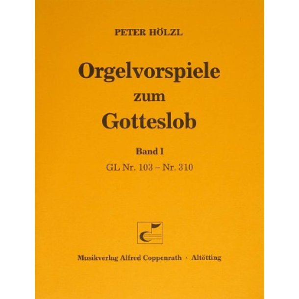Orgelvorspiele zum Gotteslob I : GL 103-310