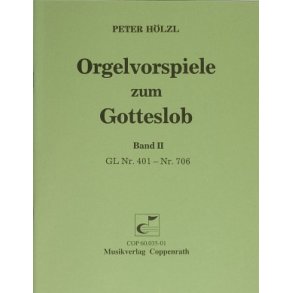 Orgelvorspiele zum Gotteslob II : GL 401-706