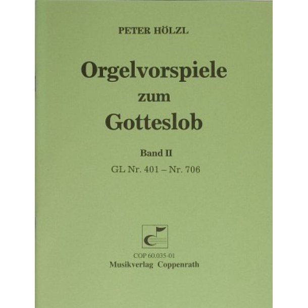 Orgelvorspiele zum Gotteslob II : GL 401-706