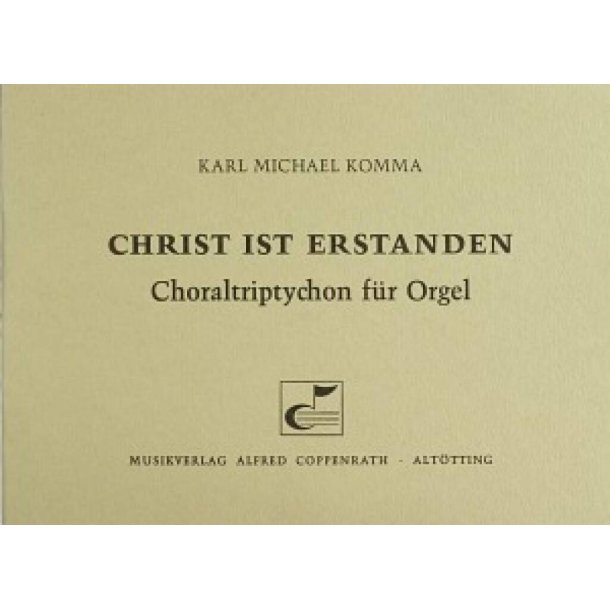 Christ ist erstanden : Choraltriptychon f&uuml;r Orgel