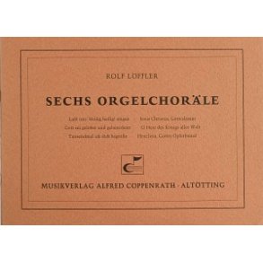 Löffler, Sechs Orgelchoräle