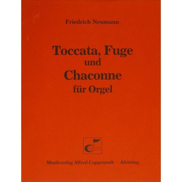 Toccata, Fuge und Chaconne f&uuml;r Orgel