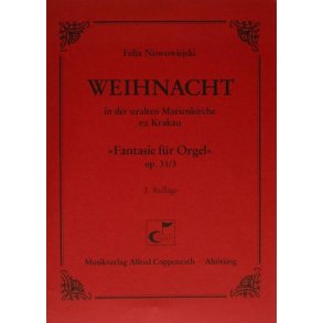 Weihnacht in der uralten Marienkirche zu Krakau : Fantasie für Orgel