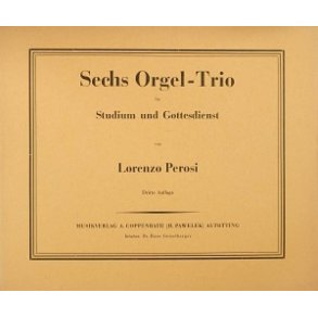 Perosi: Sechs Orgel-Trio