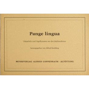 Pange lingua : Präambeln und Orgelhymnen aus drei Jahrhunderten