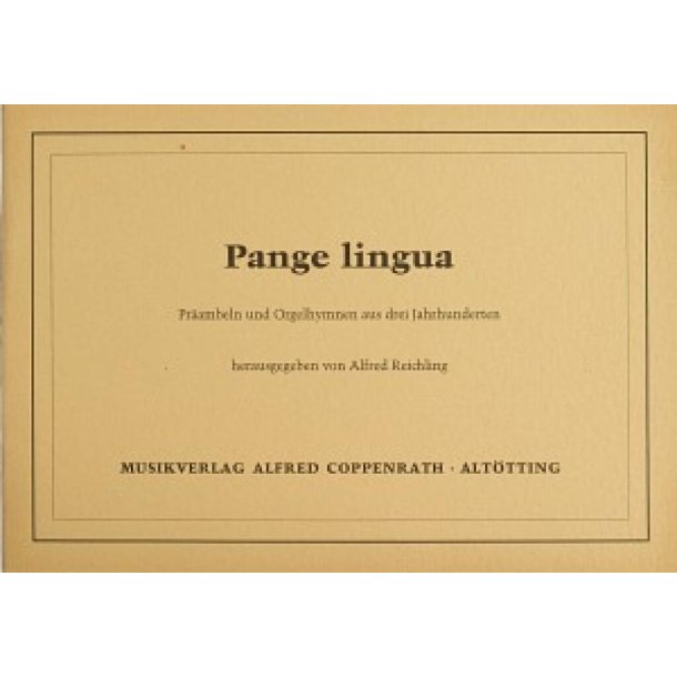 Pange lingua : Pr&auml;ambeln und Orgelhymnen aus drei Jahrhunderten