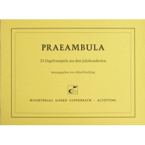 Praeambula : 25 Orgelvorspiele aus drei Jahrhunderten