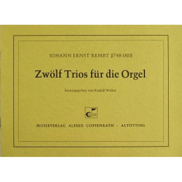 Rembt, Zw&ouml;lf Trios f&uuml;r die Orgel
