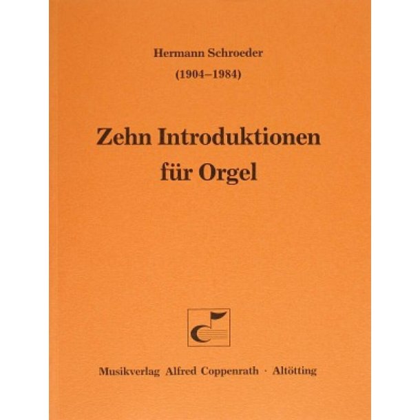 Schroeder, Zehn Introduktionen f&uuml;r Orgel
