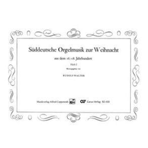 Süddeutsche Orgelmusik zur Weihnacht Bd. I