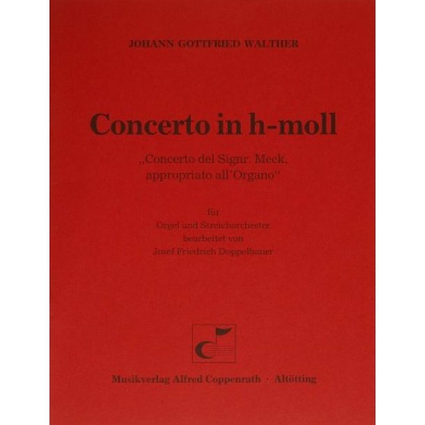 Concerto in h-moll : Concerto del Signr. Meck, appropriato all'Organo