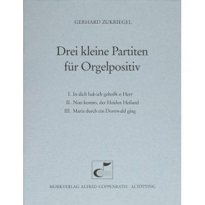 Zukriegel, Drei kleine Partiten für Orgelpositiv