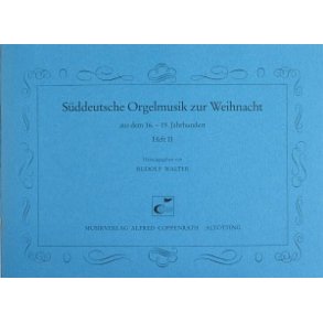 Süddeutsche Orgelmusik zur Weihnacht Bd. II