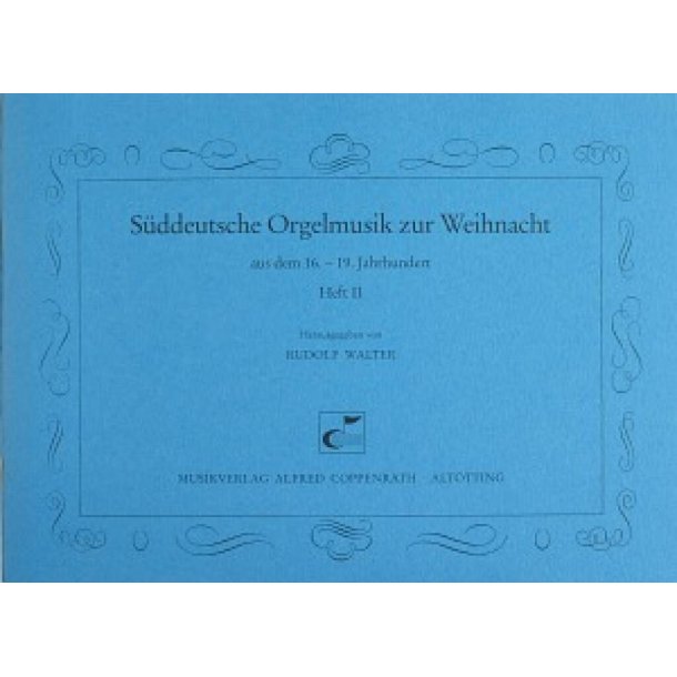 S&uuml;ddeutsche Orgelmusik zur Weihnacht Bd. II