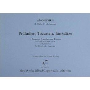 Präludien, Toccaten, Tanzstücke : 15 Präludien, Präambeln und Toccaten in den Kirchentonarten