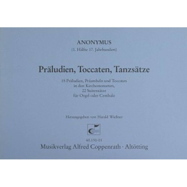 Pr&auml;ludien, Toccaten, Tanzst&uuml;cke : 15 Pr&auml;ludien, Pr&auml;ambeln und Toccaten in den Kirchentonarten
