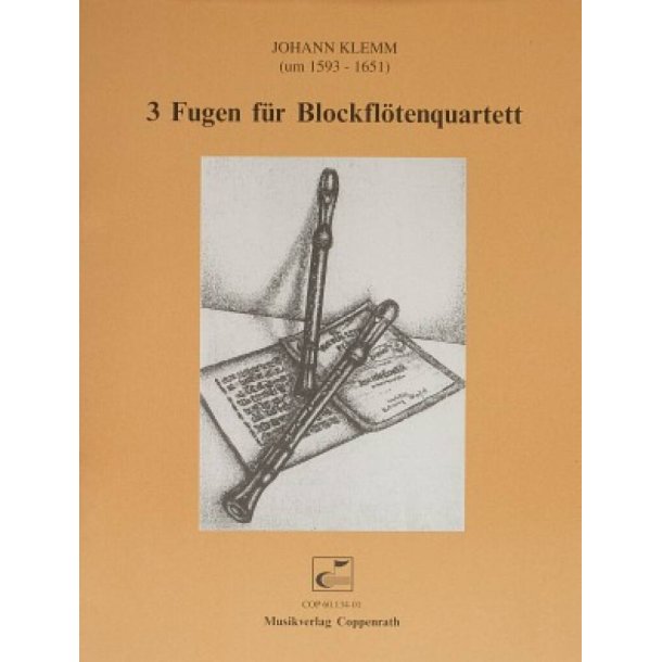 Klemm: Drei Fugen f&uuml;r Blockfl&ouml;tenquartett