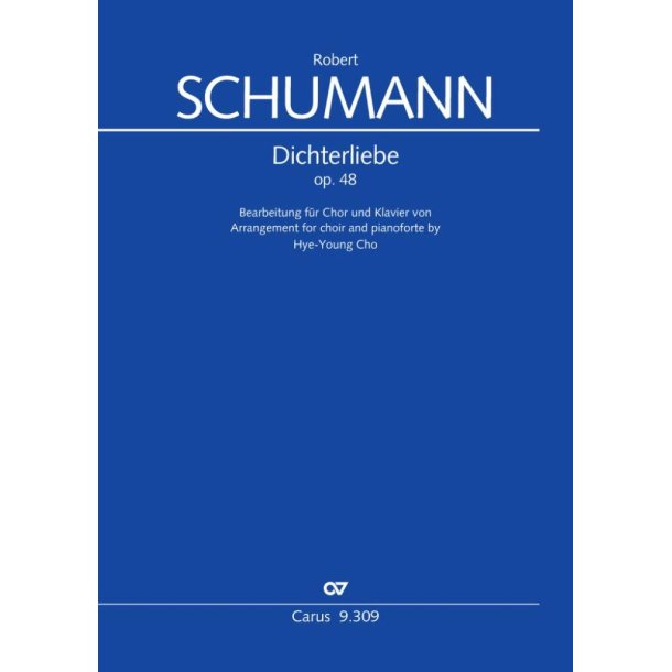 Dichterliebe : Arrangement for choir and pianoforte