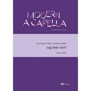 sag kein wort : Suite für 5-7stimmigen Chor und Solisten