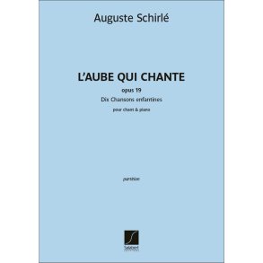 L'Aube qui chante - Dix Chansons enfantines : pour chant & piano