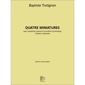 Quatre miniatures : pour saxophone soprano & accordéon chromatiqueà basses composées