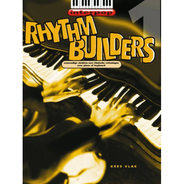 Rhythm Builders 1 : Eenvoudige stukken met ritmische oefeningen voor p