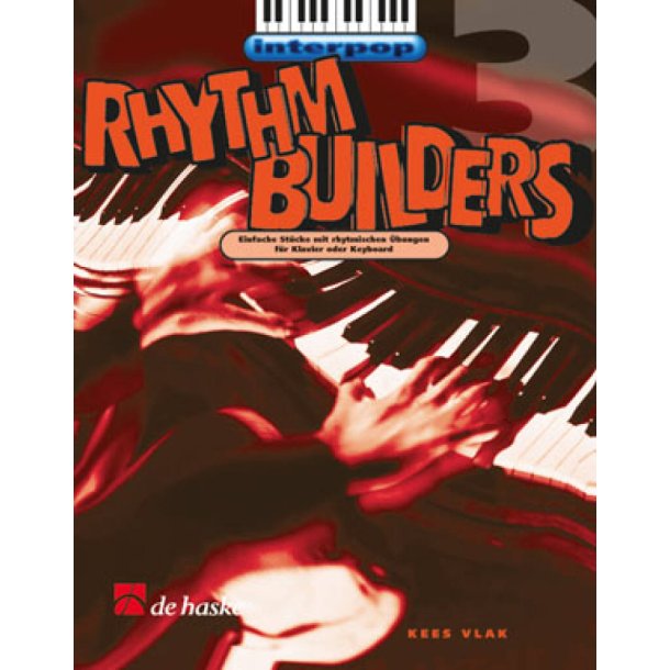 Rhythm Builders 3 : Einfache St&uuml;cke mit rhythmischen &Uuml;bungen f&uuml;r Klavi