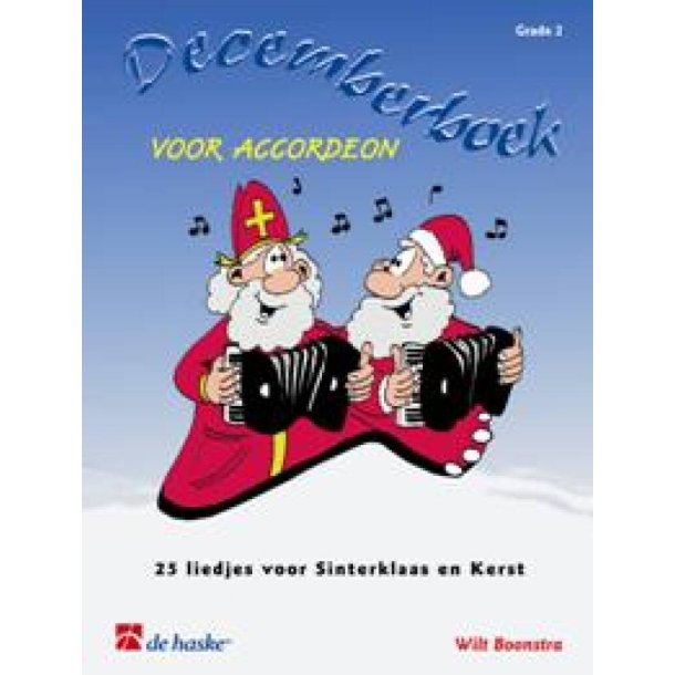 Decemberboek voor accordeon : 25 liedjes voor Sinterklaas en Kerst