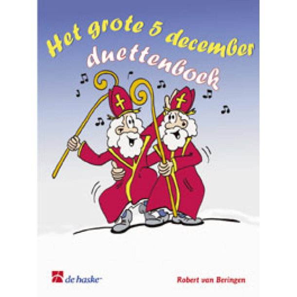 Het grote 5 december Duettenboek : 16 bekende Sinterklaasliedjes voor twee blazers