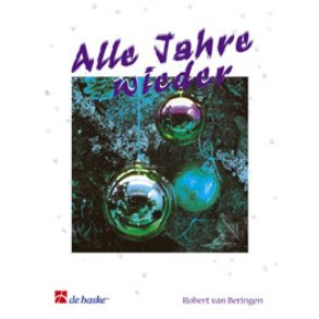 Alle Jahre wieder : und 23 andere bekannte Weihnachtslieder für zwei B