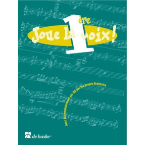 Joue la 1ère voix! : Avec accompagnement sur CD par ton propre Orchestr