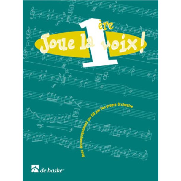 Joue la 1&egrave;re voix! : Avec accompagnement sur CD par ton propre Orchestr