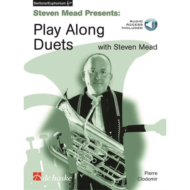 Steven Mead Presents: Play along Duets : 11 classical and traditional melodies for 2 euphoniums