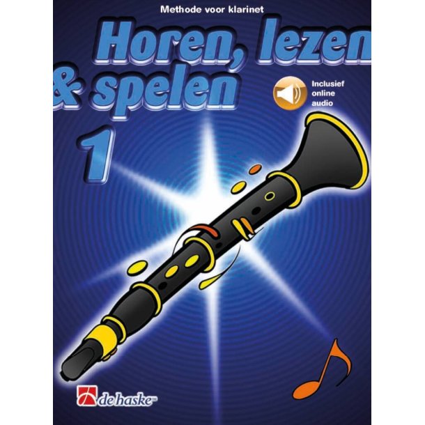 Horen, lezen & spelen 1 klarinet : Methode voor klarinet