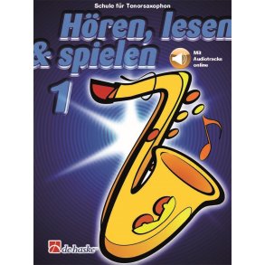 Hören, lesen & spielen 1 Tenorsaxophon : Schule für Tenorsaxophon