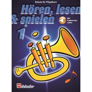 Hören, lesen & spielen 1 Flügelhorn : Schule für Flügelhorn