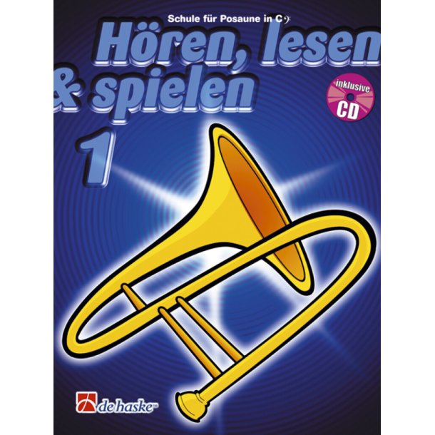H&ouml;ren, Lesen & Spielen 1 Posaune in C BC : Schule f&uuml;r Posaune in C BC