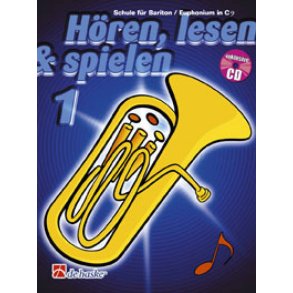 Hören, Lesen & Spielen 1 Bariton/Euphonium in C BC : Schule für Bariton/Euphonium in C BC