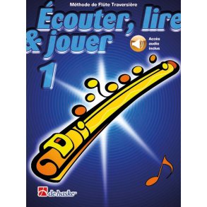 Écouter, lire & jouer 1 Flûte Traversière : Méthode de Flûte Traversière