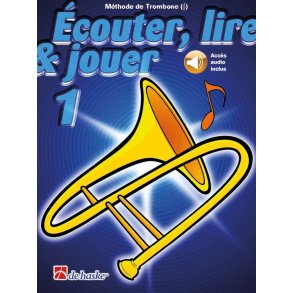 Écouter, lire & jouer 1 Trombone - Clé de Sol : Méthode de Trombone - Clé de Sol