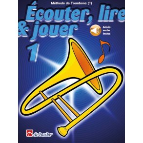 Écouter, lire & jouer 1 Trombone - Clé de Fa : Méthode de Trombone - Clé de Fa
