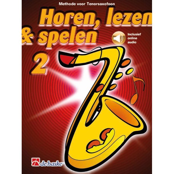 Horen, lezen & spelen 2 tenorsaxofoon : Methode voor tenorsaxofoon
