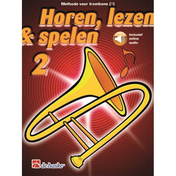 Horen, lezen &amp; spelen 2 trombone BC : Methode voor trombone BC
