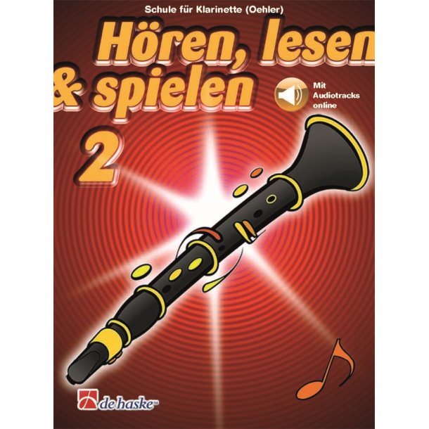 H&ouml;ren, lesen & spielen 2 Klarinette (Oehler) : Schule f&uuml;r Klarinette (Oehler)