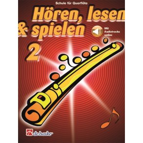 Hören, lesen & spielen 2 Querflöte : Schule für Querflöte