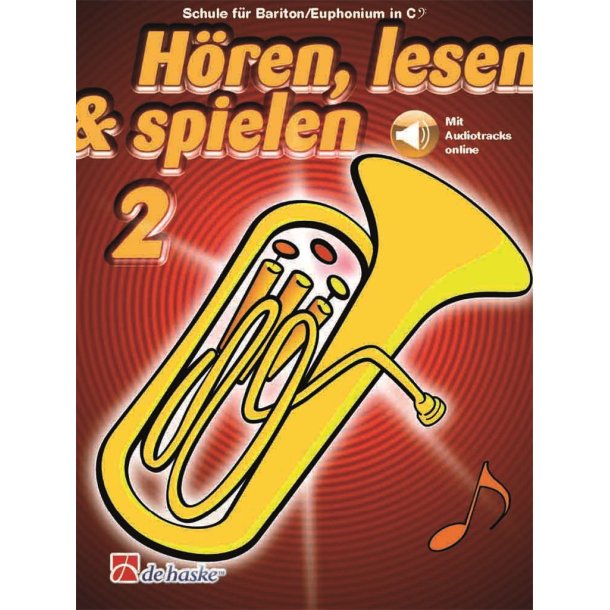 H&ouml;ren, lesen & spielen 2 Bariton/Euphonium in C BC : Schule f&uuml;r Bariton/Euphonium in C BC