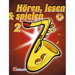 Hören, Lesen & Spielen 2 Tenorsaxophon : Schule für Tenorsaxophon